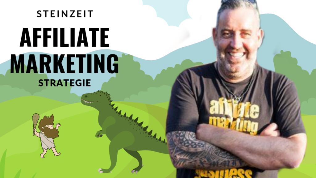 Steinzeit Affiliate Marketing Strategie